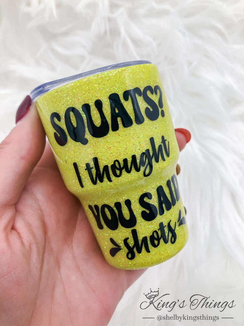 Squats? I thought you said Shots - Shot Tumbler